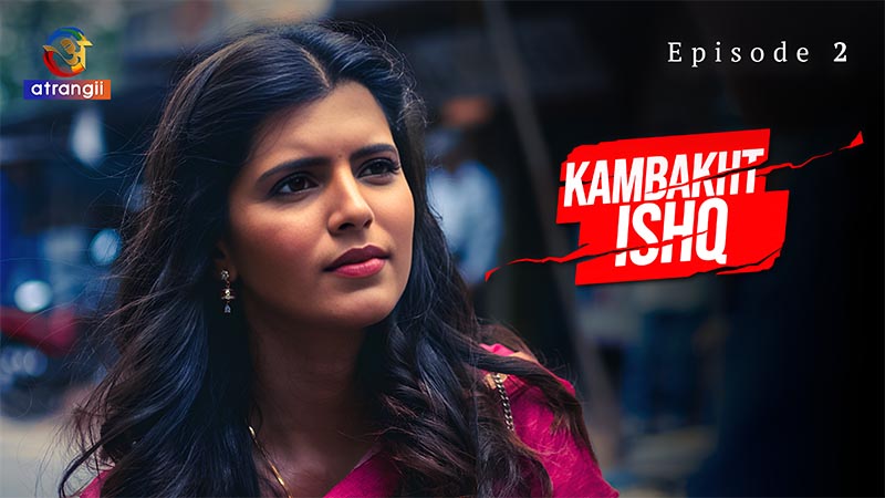 Kambakht Ishq | Season 01 | Episode 02